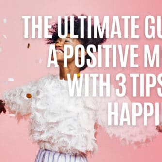 Positive Mindset tips