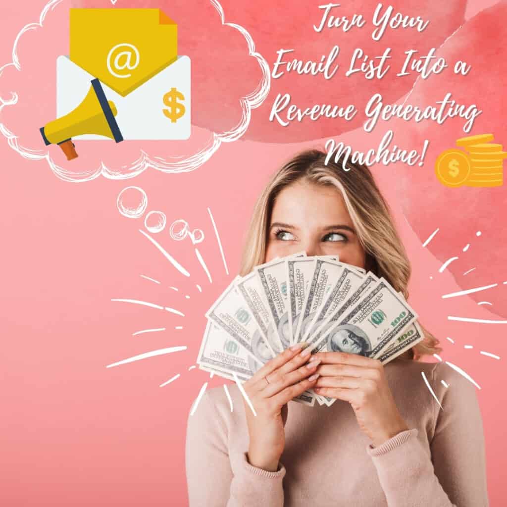 Turn Your Email List Into a Revenue Generating Machine