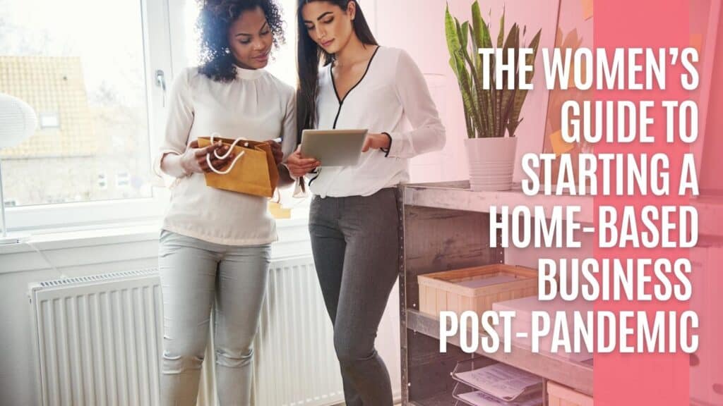 Womans Guide to Starting a Business Post Pandemic